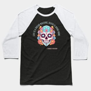 Chinese Proverb Halloween Sugar Skull Death Quote Baseball T-Shirt